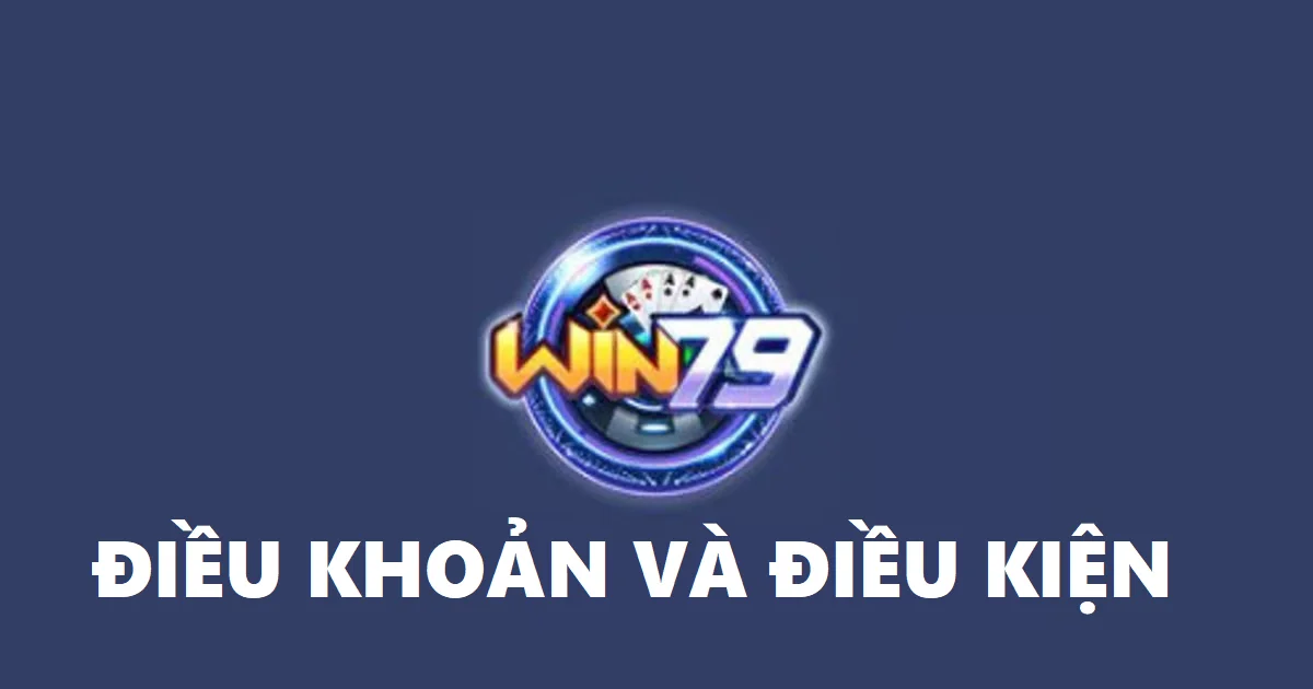 dieu khoan dieu kien win79
